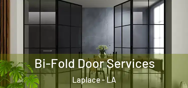 Bi-Fold Door Services Laplace - LA
