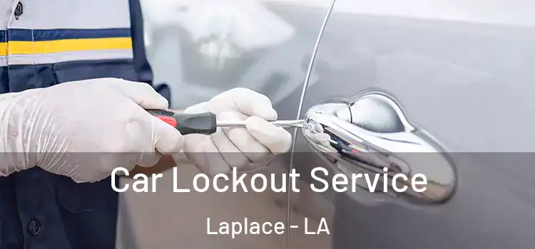 Car Lockout Service Laplace - LA