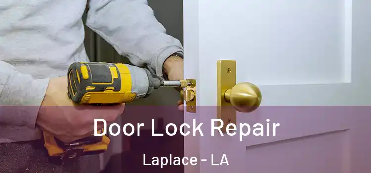 Door Lock Repair Laplace - LA