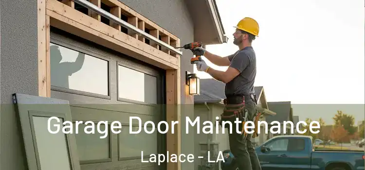 Garage Door Maintenance Laplace - LA