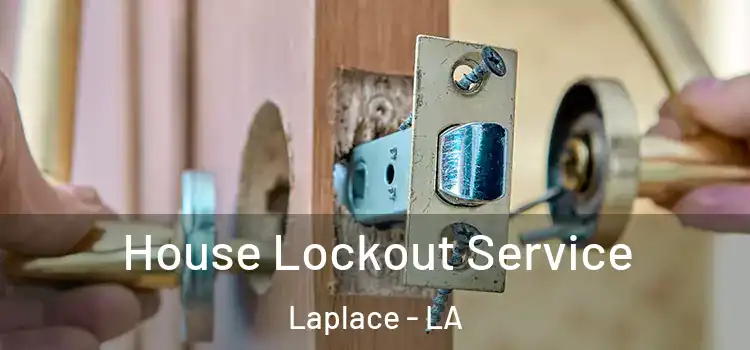 House Lockout Service Laplace - LA