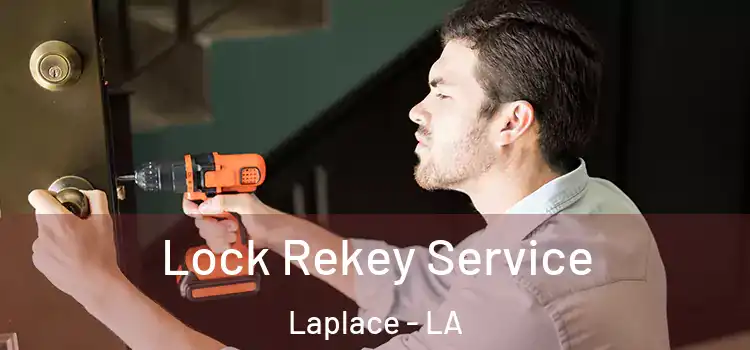 Lock Rekey Service Laplace - LA