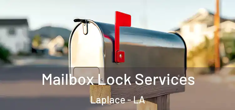 Mailbox Lock Services Laplace - LA