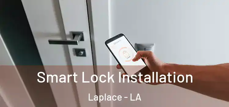 Smart Lock Installation Laplace - LA